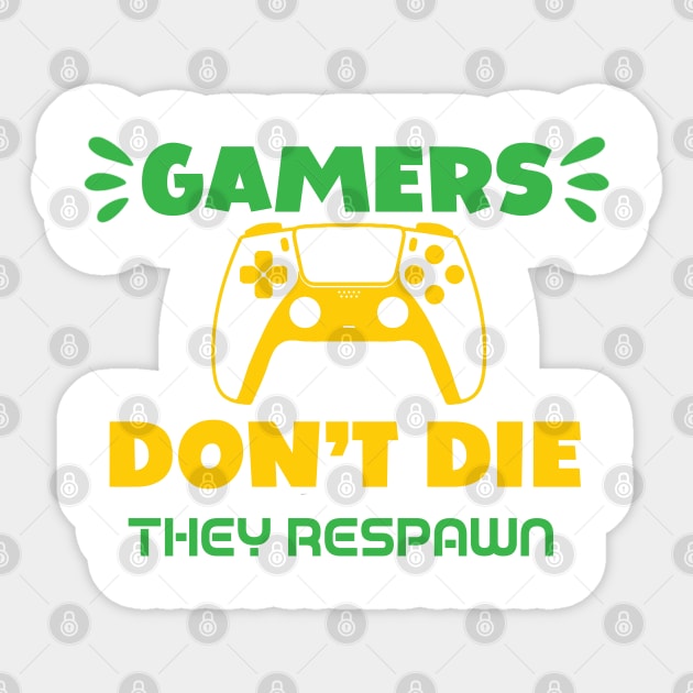 Gamers Don't Die They Respawn Sticker by HassibDesign